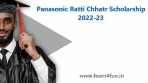 Panasonic Ratti Chhatr Scholarship 2022-23