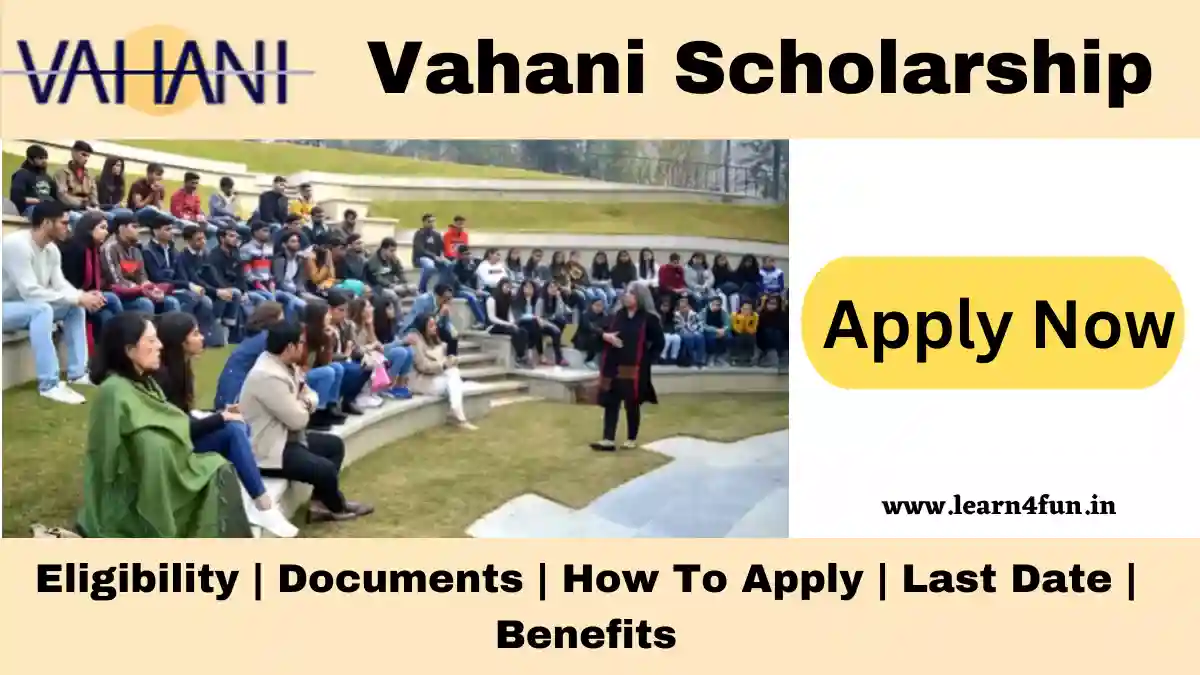 Vahani Scholarship 2023: Online Apply, Check Status & Eligibility 