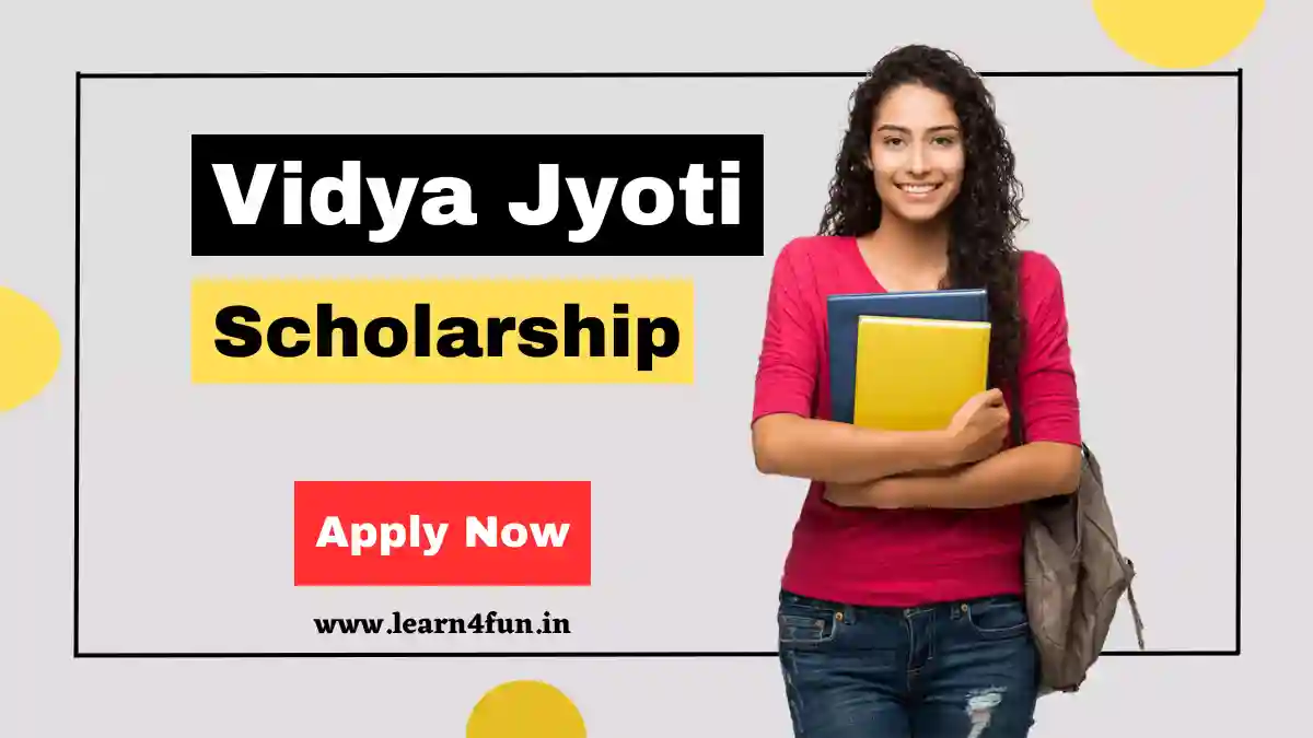 Vidya Jyoti Scholarship 2024: Apply Now, Benefits, Last Date